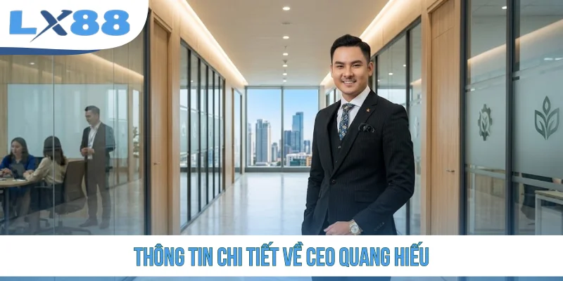 Thông tin chi tiết về CEO Quang Hiếu