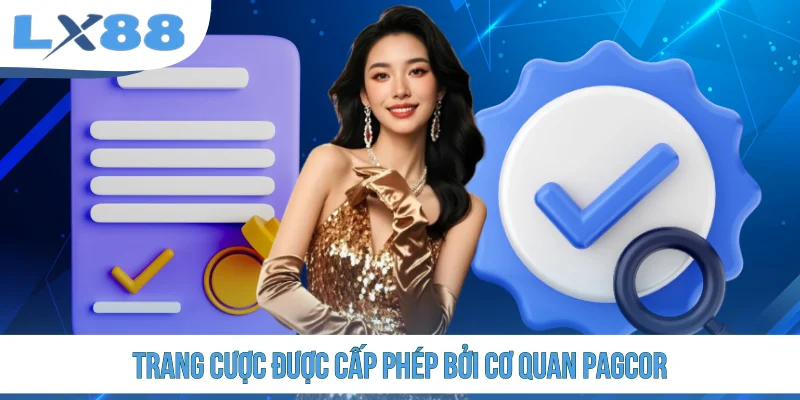 Trang cược được cấp phép bởi cơ quan PAGCOR